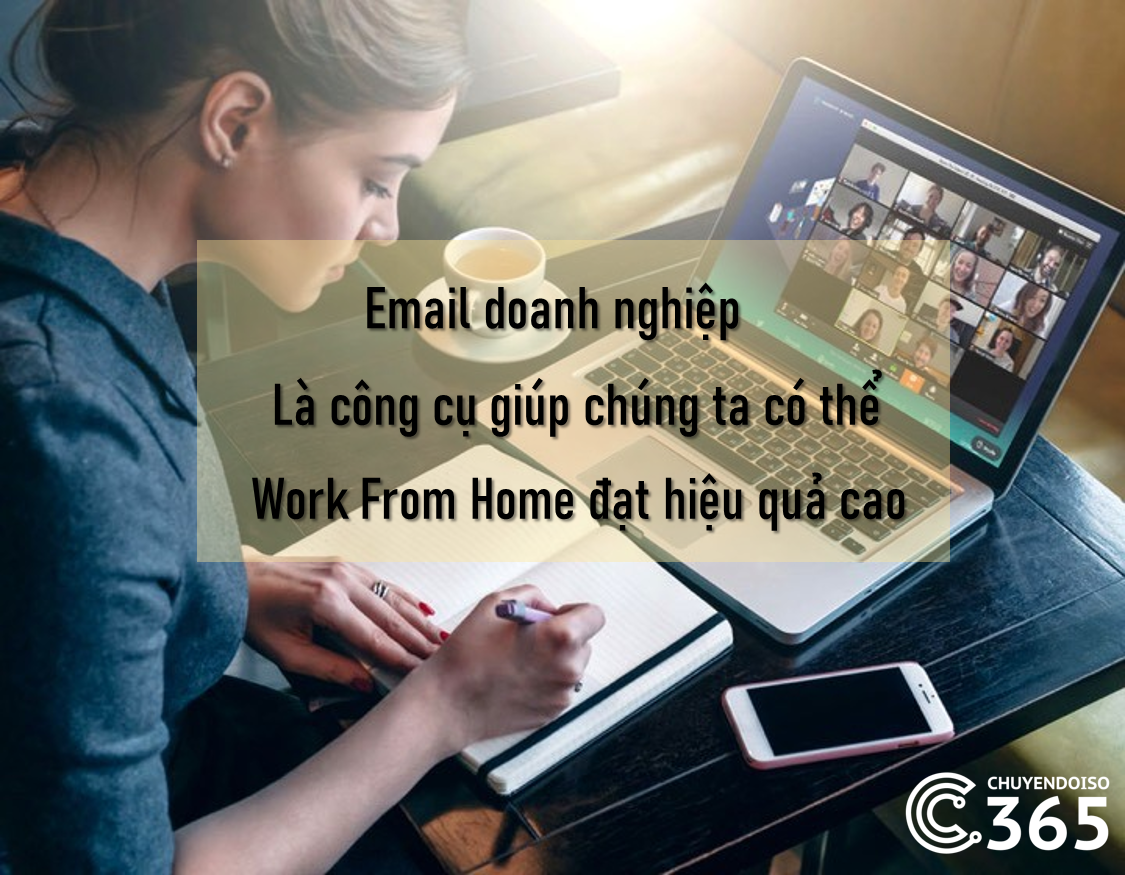 Tạo Email Doanh Nghiệp Đạt 100% Hiệu Quả Khi Work From Home