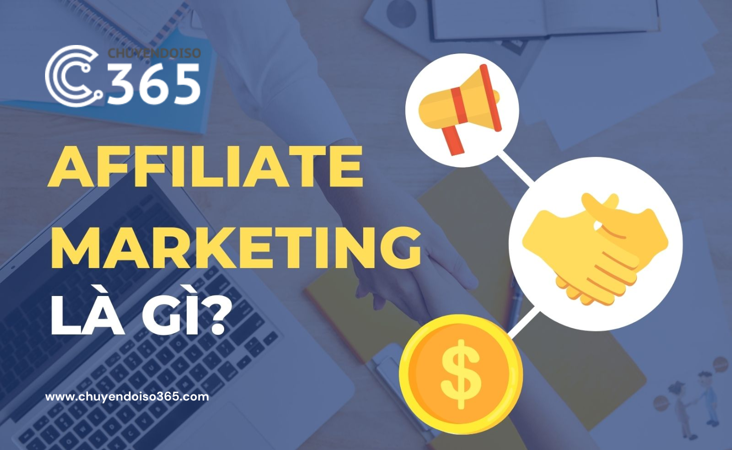 Affiliate Marketing là một trong những chiến lược tiếp thị kỹ thuật số phổ biến nhất hiện nay.