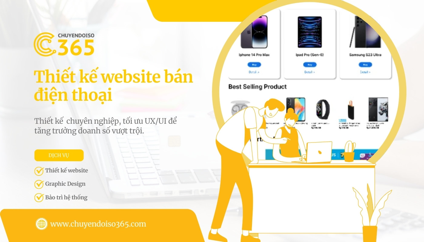 Thiết kế Website bán điện thoại tối ưu UX/UI, tăng chuyển đổi